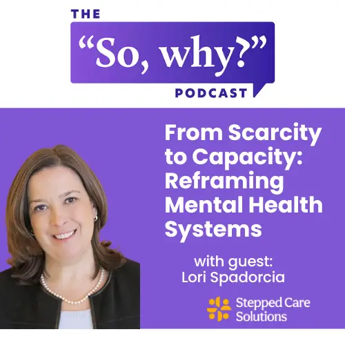 From Scarcity to Capacity: Reframing Mental Health Systems